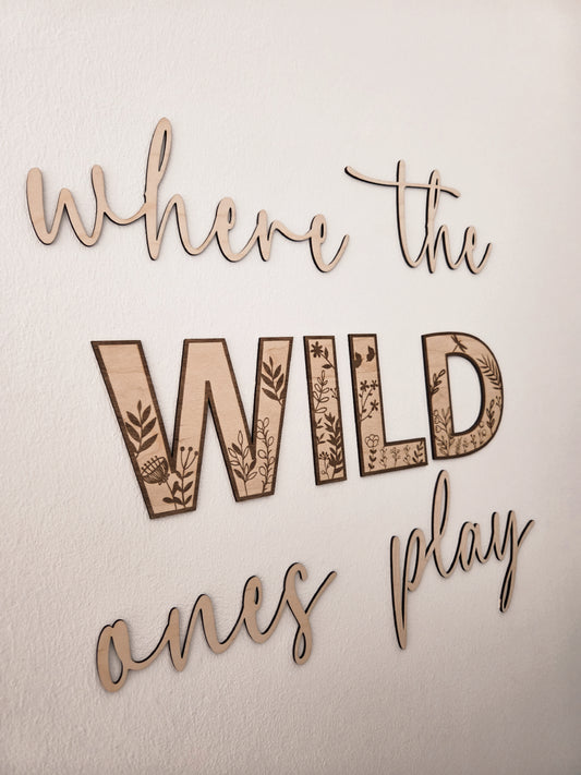 Where the wild ones play Schriftzug aus Holz