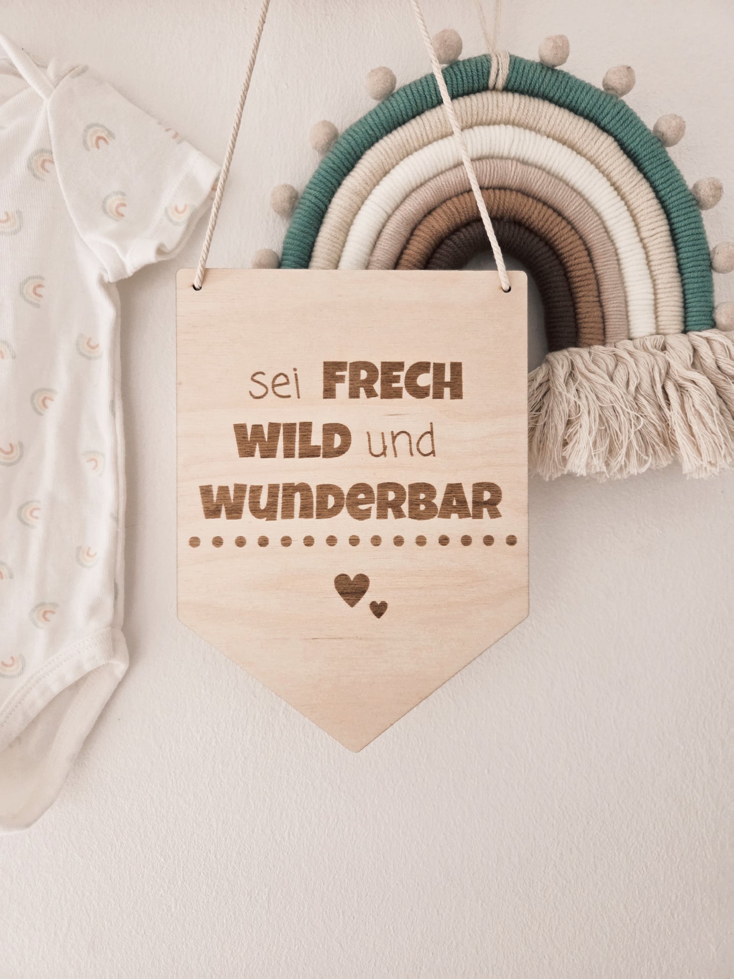 sei frech wild und wunderbar Wimpel aus Holz