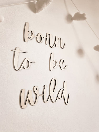 Schriftzug aus Holz "born to be wild"