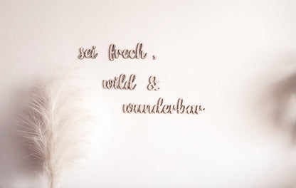 Schriftzug aus Holz "sei frech, wild & wunderbar"