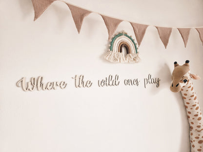 Holzschriftzug Kinderzimmer "Where the wild ones play"