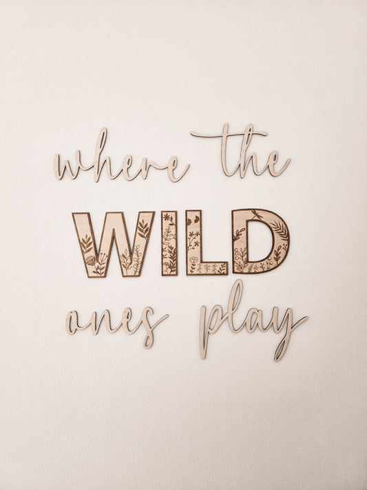 Where the wild ones play Schriftzug aus Holz