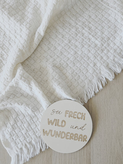 Holzschild "sei FRECH WILD und WUNDERBAR"